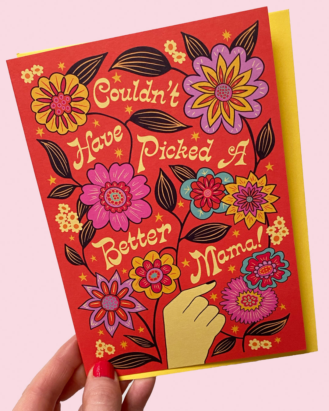 Couldn't have picked a better mama - Mothers Day Card - Mum Birthday Card - Mothers Day Flowers