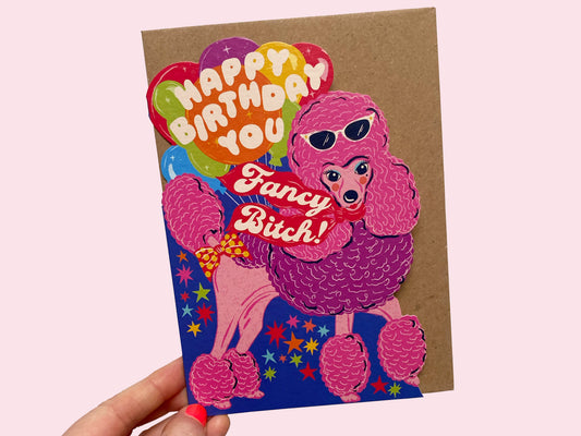 Happy Birthday Fancy Bitch Card - Dog Poodle Die-Cut Birthday Greeting Card