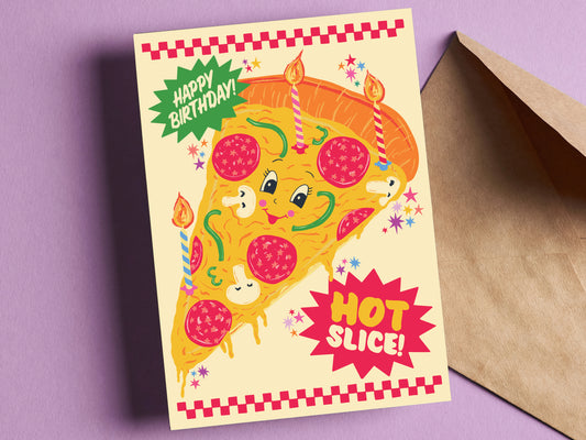 Happy Birthday Hot Slice Pizza Birthday Card