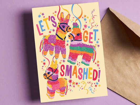 Let's Get Smashed! - Birthday Piñatas Greeting Card