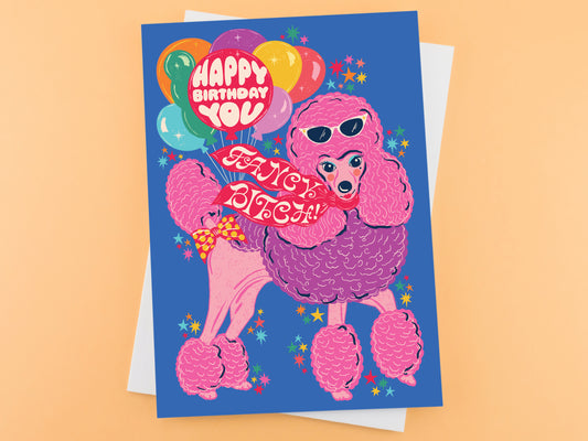 Happy Birthday You Fancy Bitch Card