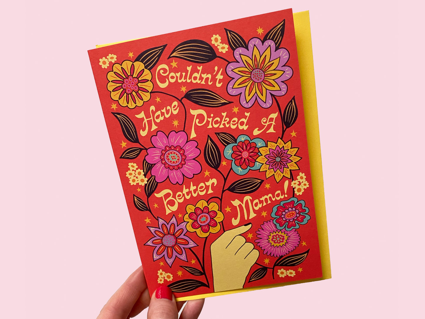 Couldn't have picked a better mama - Mothers Day Card - Mum Birthday Card - Mothers Day Flowers