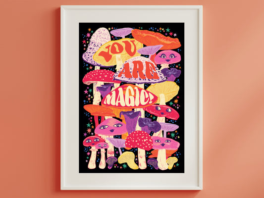 Mushroom Fungi Poster - You Are Magic Print
